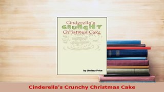 Download  Cinderellas Crunchy Christmas Cake  Read Online