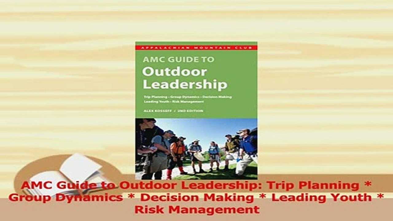 PDF  AMC Guide to Outdoor Leadership Trip Planning  Group Dynamics  Decision Making  Download Online