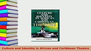 PDF  Culture and Identity in African and Caribbean Theatre  EBook