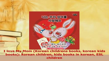 PDF  I love My Mom Korean childrens books korean kids books korean children kids books in Read Full Ebook