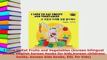 PDF  I Love to Eat Fruits and Vegetables korean bilingual books english korean books for Read Online