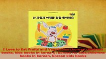 PDF  I Love to Eat Fruits and Vegetables korean childrens books kids books in korean korean Read Online