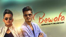 Bewafa (Full Video) Gurnazar Feat Millind Gaba Latest Punjabi Song 2016