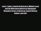 [PDF] Louis I. Kahn's Jewish Architecture: Mikveh Israel and the Midcentury American Synagogue