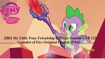 [HD] My Little Pony Friendship is Magic Seadon 6 EP 122 Gauntlet of Fire Original English (USA).