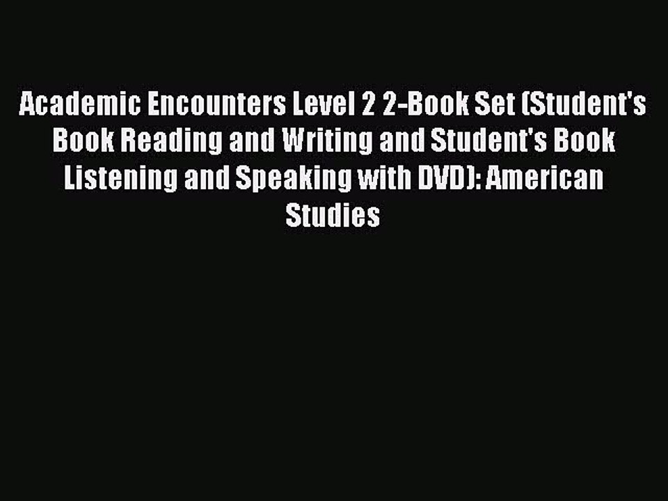 Read Academic Encounters Level 2 2-Book Set (Student's Book Reading and Writing and Student's