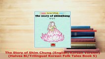 PDF  The Story of Shim Chung EnglishKorean Version Halves BiTrilingual Korean Folk Tales Download Online