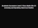 Download Academic Encounters Level 2 Class Audio CDs (2) Listening and Speaking: American Studies