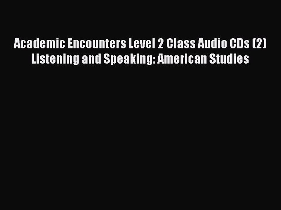 Download Academic Encounters Level 2 Class Audio CDs (2) Listening and Speaking: American Studies