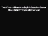 Read Teach Yourself American English Complete Course (Book Only) (TY: Complete Courses) Ebook