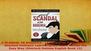 PDF  A SCANDAL IN BOHEMIA  LEVEL 5 The Adventures of Sherlock Holmes Learn English Learn Download Full Ebook