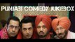 All Time Punjabi Comedy Scenes Video Jukebox Funny Punjabi Videos 2016