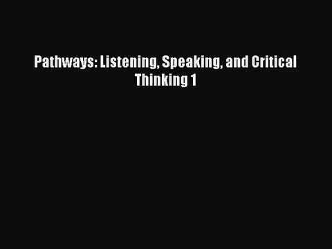 Download Pathways: Listening Speaking and Critical Thinking 1 PDF Free
