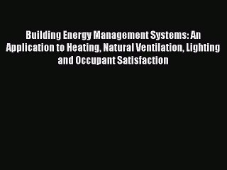 Download Building Energy Management Systems: An Application to Heating Natural Ventilation