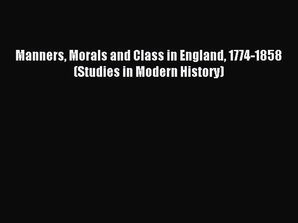Read Manners Morals and Class in England 1774-1858 (Studies in Modern History) Ebook Free