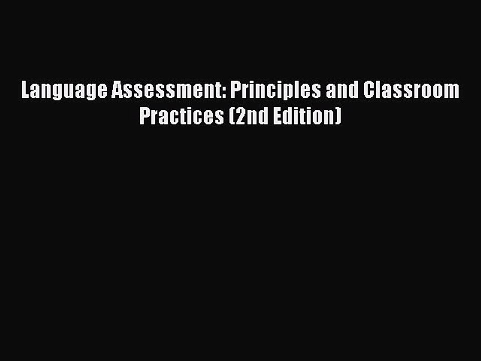 Read Language Assessment: Principles and Classroom Practices (2nd Edition) Ebook Free