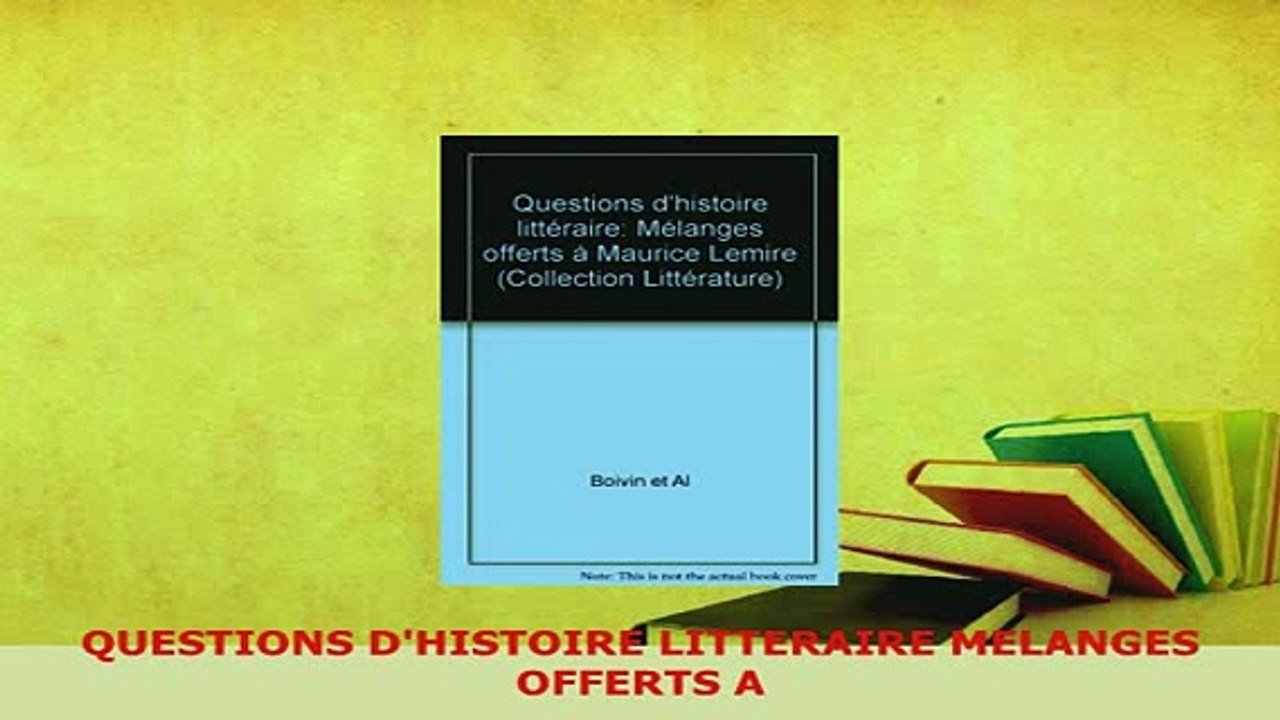 Download  QUESTIONS DHISTOIRE LITTERAIRE MELANGES OFFERTS A Free Books