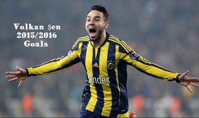 Volkan Şen 2015/2016 Goals Fenerbahce
