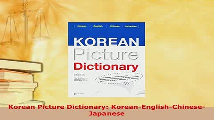 PDF  Korean Picture Dictionary KoreanEnglishChineseJapanese Download Online
