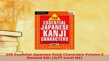 PDF  250 Essential Japanese Kanji Characters Volume 2 Revised Edi JLPT Level N4 Read Full Ebook