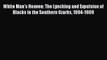 Read White Man's Heaven: The Lynching and Expulsion of Blacks in the Southern Ozarks 1894-1909