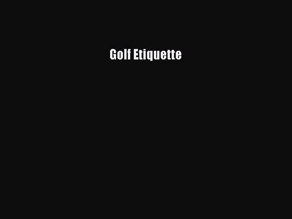 Read Golf Etiquette PDF Online