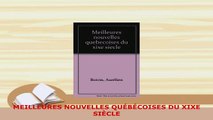 Download  MEILLEURES NOUVELLES QUÉBÉCOISES DU XIXE SIÈCLE  Read Online