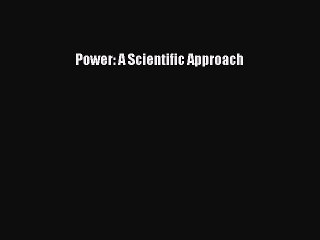 Read Power: A Scientific Approach Ebook Free
