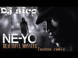 Dj sico NE-YO Beautiful Monster Techno remix