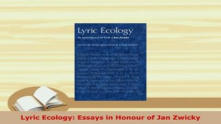 Download  Lyric Ecology Essays in Honour of Jan Zwicky Free Books