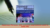 PDF  Japanese Phrases 200 common expressions used in daily life Read Online