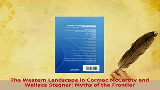 PDF  The Western Landscape in Cormac McCarthy and Wallace Stegner Myths of the Frontier  EBook