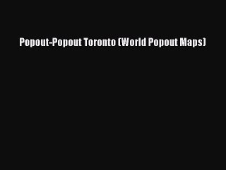 Read Popout-Popout Toronto (World Popout Maps) Ebook Free