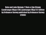 Read Bala and Lake Vyrnwy: Y Bala a Llyn Efrnwy (Landranger Maps) (OS Landranger Map) C2 Edition