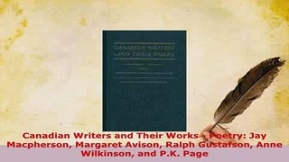 Download  Canadian Writers and Their Works  Poetry Jay Macpherson Margaret Avison Ralph Gustafson  EBook