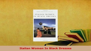 Download  Italian Women In Black Dresses  Read Online