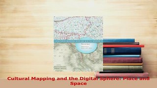 PDF  Cultural Mapping and the Digital Sphere Place and Space Free Books
