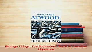 PDF  Strange Things The Malevolent North in Canadian Literature  Read Online
