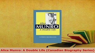 Download  Alice Munro A Double Life Canadian Biography Series  EBook