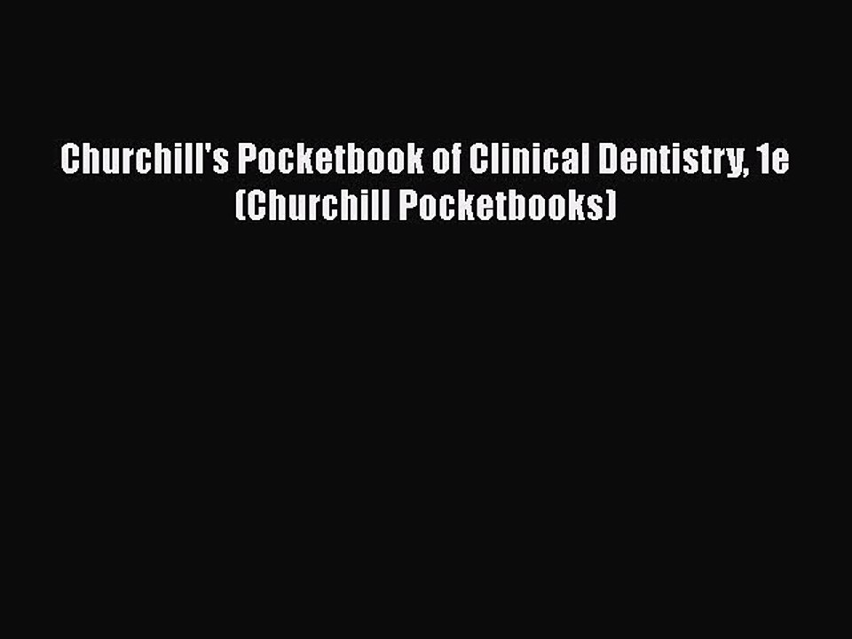 Download Churchill's Pocketbook of Clinical Dentistry 1e (Churchill Pocketbooks) Free Books