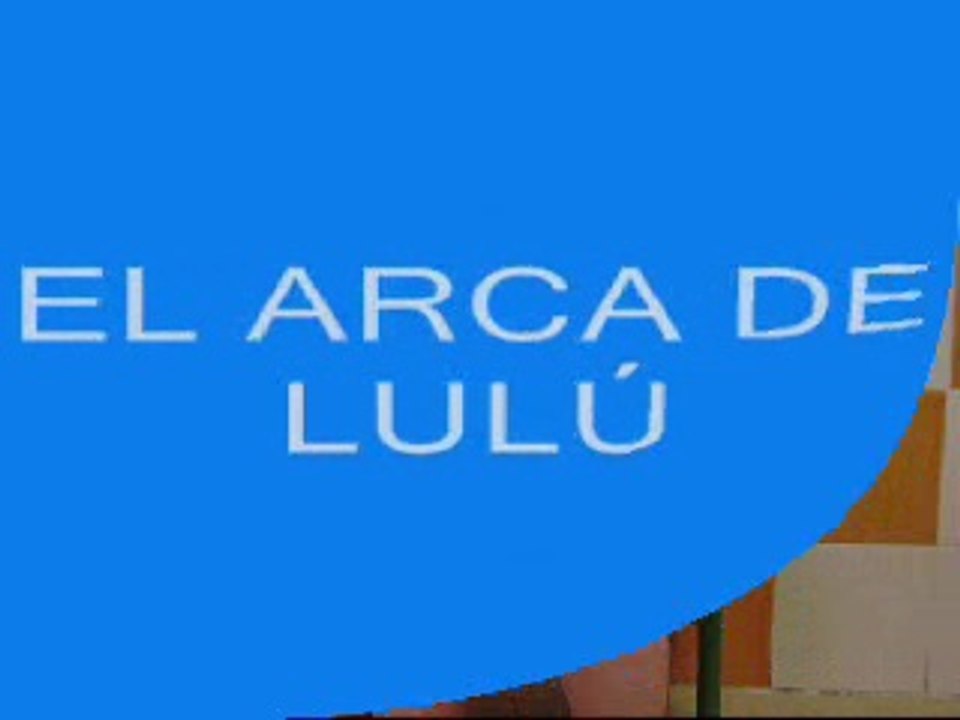 EL ARCA DE LULÚ