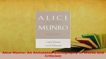 Download  Alice Munro An Annotated Bibliography of Works and Criticism Free Books