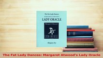 Download  The Fat Lady Dances Margaret Atwoods Lady Oracle  EBook