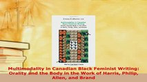 Download  Multimodality in Canadian Black Feminist Writing Orality and the Body in the Work of  EBook