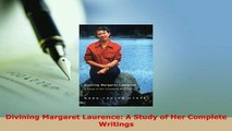 Download  Divining Margaret Laurence A Study of Her Complete Writings  Read Online