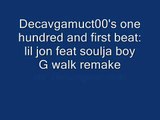 Decavgamuct00's one hundred and first beat: Lil Jon ft. Soulja Boy - G Walk (Remake)