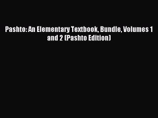 Read Pashto: An Elementary Textbook Bundle Volumes 1 and 2 (Pashto Edition) PDF Online