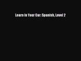 Download Learn in Your Car: Spanish Level 2 PDF Free