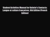 Read Student Activities Manual for Valette's Contacts: Langue et culture françaises 8th Edition