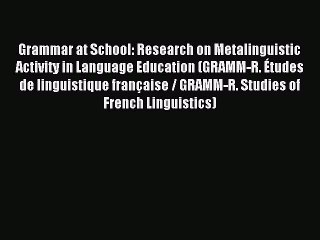 Read Grammar at School: Research on Metalinguistic Activity in Language Education (GRAMM-R.